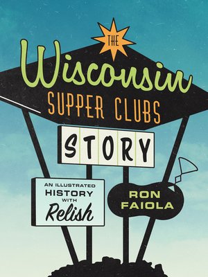 cover image of The Wisconsin Supper Clubs Story